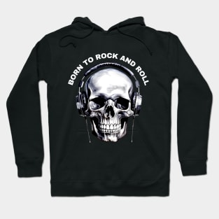 skull born to rock and roll Hoodie